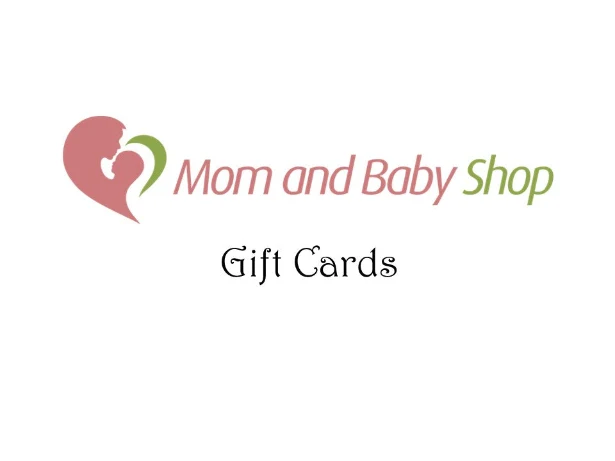 Mom and Baby Shop Gift Cards - Choose Your Amount